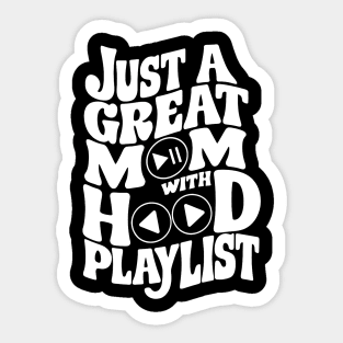 just a good mom with a hood playlist Sticker